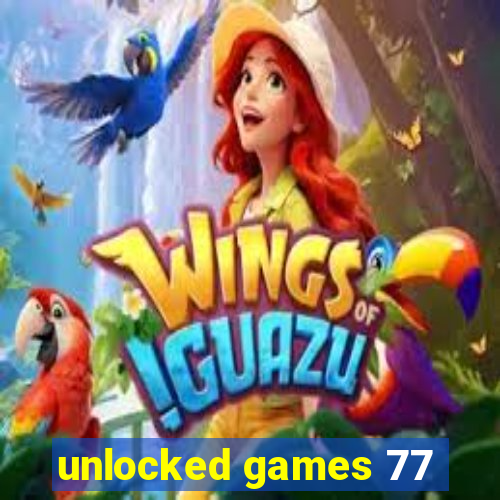 unlocked games 77